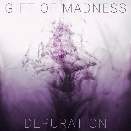 Gift Of Madness : Depuration